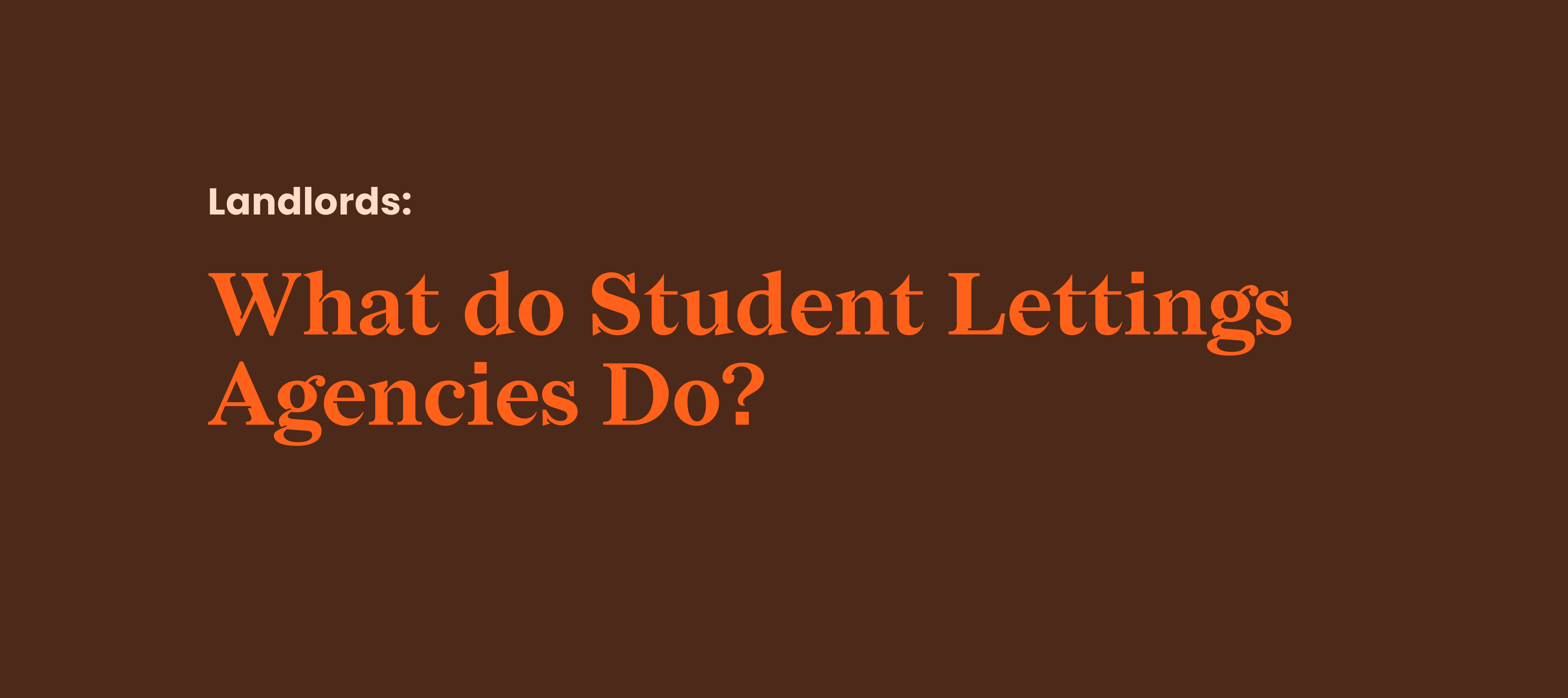 What Does a Student Letting Agent Actually Do? | Student Housing Lincoln & Nottingham